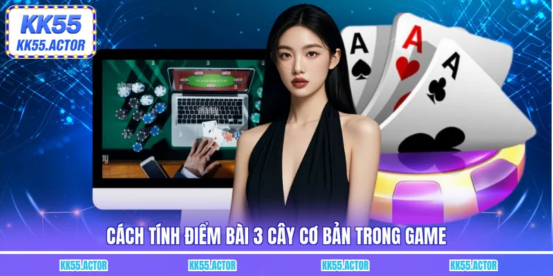 Cách tính điểm bài 3 cây