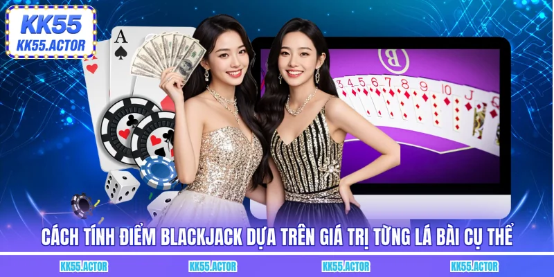 Cách tính điểm blackjack dựa trên giá trị từng lá bài cụ thể