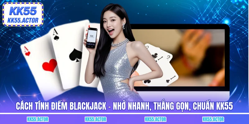 Cách tính điểm blackjack