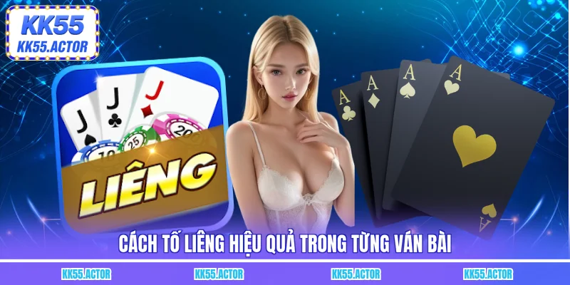 Cách tố liêng hiệu quả trong từng ván bài