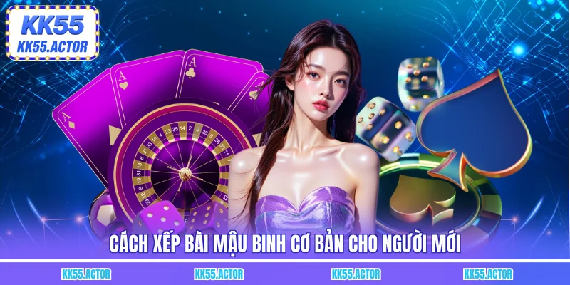 Cách xếp bài mậu binh cơ bản cho người mới