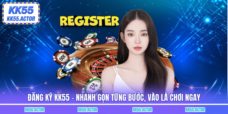 Đăng ký KK55