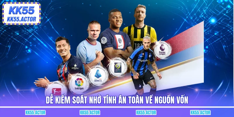 Dễ kiểm soát nhờ tính án toàn về nguồn vốn