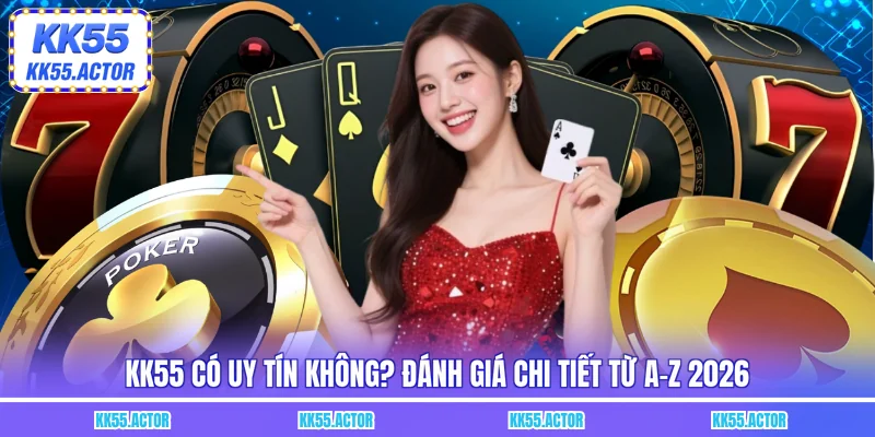 KK55 có uy tín không