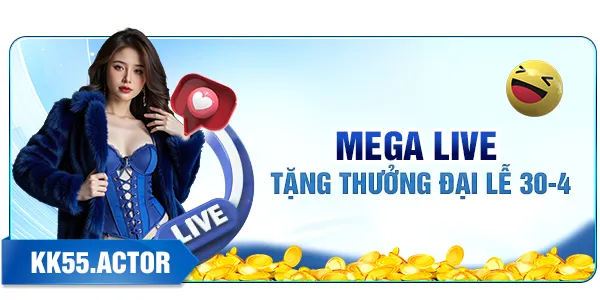 mega live tặng thưởng 30-4