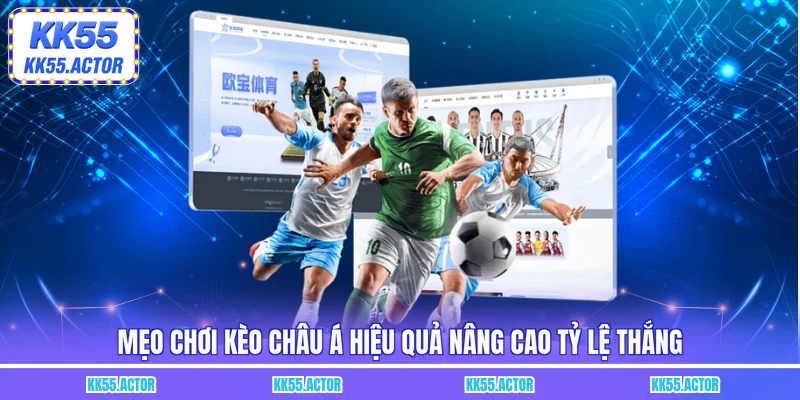 Mẹo chơi kèo châu Á