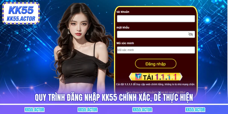 Quy trình đăng nhập KK55 chính xác, dễ thực hiện