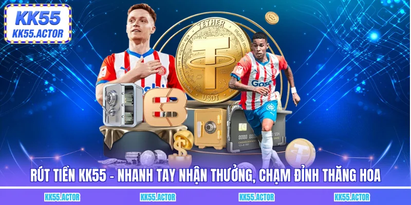 Rút tiền KK55