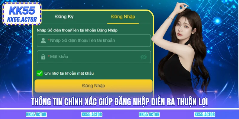Thông tin chính xác giúp đăng nhập diễn ra thuận lợi